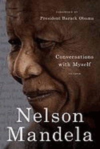 Nelson Mandela - Conversations with Myself.