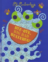 Ed Emberley - Bye-Bye, Big Bad Bullybug!.