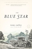 Tony Earley - The Blue Star - A Novel.