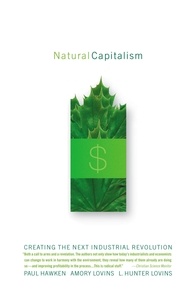 Paul Hawken et Amory Lovins - Natural Capitalism.