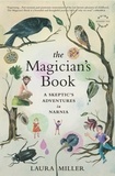 Laura Miller - The Magician's Book - A Skeptic's Adventures in Narnia.