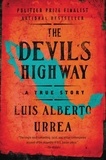 Luis Alberto Urrea - The Devil's Highway - A True Story.
