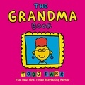 Todd Parr - The Grandma Book.