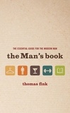 Thomas Fink - The Man's Book - The Essential Guide for the Modern Man.