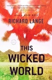 Richard Lange - This Wicked World - A Novel.