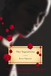 Kien Nguyen - Tapestries, The - A Novel.