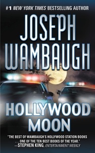 Joseph Wambaugh - Hollywood Moon - A Novel.