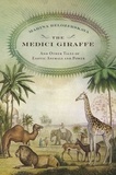 Marina Belozerskaya - The Medici Giraffe - And Other Tales of Exotic Animals and Power.
