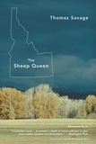 Thomas Savage - The Sheep Queen - A Novel.