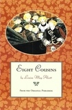 Louisa May Alcott - Eight Cousins - From the Original Publisher.