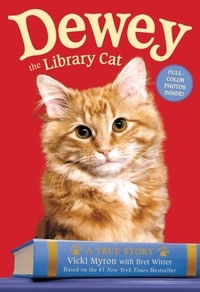 Vicki Myron et Bret Witter - Dewey the Library Cat: A True Story.