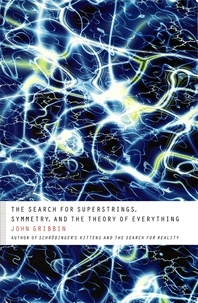 John Gribbin - The Search for Superstrings, Symmetry, and the Theory of Everything.