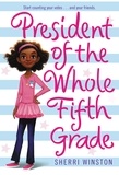 Sherri Winston - President of the Whole Fifth Grade.