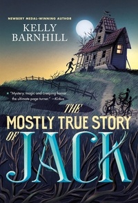 Kelly Barnhill - The Mostly True Story of Jack.