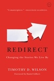 Timothy D. Wilson - Redirect - Changing the Stories We Live By.