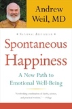 Andrew Weil - Spontaneous Happiness.