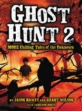 Jason Hawes et Grant Wilson - Ghost Hunt 2: MORE Chilling Tales of the Unknown.