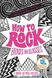 Meg Haston - How to Rock Braces and Glasses.