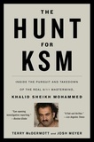 Terry McDermott et Josh Meyer - The Hunt for KSM - Inside the Pursuit and Takedown of the Real 9/11 Mastermind, Khalid Sheikh Mohammed.