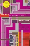 Tracy Kidder - The Soul of A New Machine.