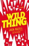 Wild Thing - A Novel.