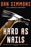 Dan Simmons - Hard as Nails.
