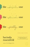 Lucinda Rosenfeld - The Pretty One - A Novel about Sisters.