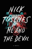 Nick Tosches - Me and the Devil - A Novel.