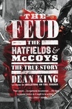 Dean King - The Feud - The Hatfields and McCoys: The True Story.