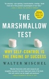 Walter Mischel - The Marshmallow Test - Mastering Self-Control.