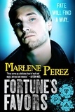 Marlene Perez - Fortune's Favors.