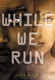Karen Healey - While We Run.