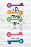 Fiona Wood - Six Impossible Things.