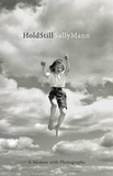 Sally Mann - Sally Mann Hold Still: A Memoir with Photographs (Hardback) /anglais.