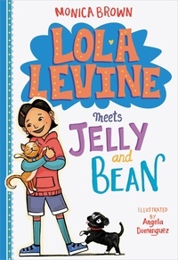 Monica Brown - Lola Levine Meets Jelly and Bean.