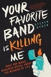 Steven Hyden - Your Favorite Band Is Killing Me - What Pop Music Rivalries Reveal About the Meaning of Life.