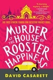 David Casarett - Murder at the House of Rooster Happiness.