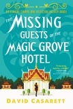 David Casarett - The Missing Guests of the Magic Grove Hotel.