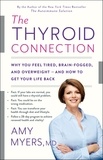 Amy Myers - The Thyroid Connection - Why You Feel Tired, Brain-Fogged, and Overweight -- and How to Get Your Life Back.