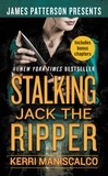 Kerri Maniscalco et James Patterson - Stalking Jack the Ripper.