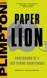 Nicholas Dawidoff et George Plimpton - Paper Lion - Confessions of a Last-String Quarterback.