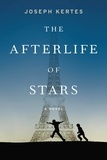 Joseph Kertes - The Afterlife of Stars.