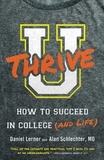 Dan Lerner et Alan Schlechter - U Thrive - How to Succeed in College (and Life).