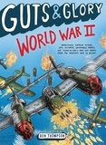 Ben Thompson - Guts &amp; Glory: World War II.