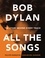 Philippe Margotin et Jean-Michel Guesdon - Bob Dylan All the Songs - The Story Behind Every Track.