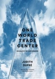 Judith Dupré - One World Trade Center - Biography of the Building.