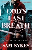 Sam Sykes - God's Last Breath.