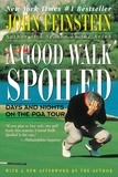 John Feinstein - A Good Walk Spoiled - Days and Nights on the PGA Tour.