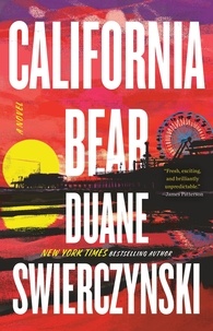 Duane Swierczynski - California Bear - A Novel.