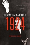 Peter Ross Range - 1924 - The Year That Made Hitler.